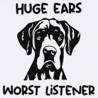 Great Dane Dog Huge Ears Worst Listener Button
