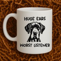 Great Dane Dog Huge Ears Worst Listener Mug