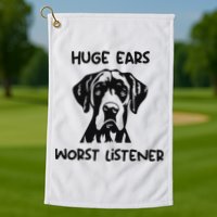 Great Dane Dog Huge Ears Worst Listener Golf Towel