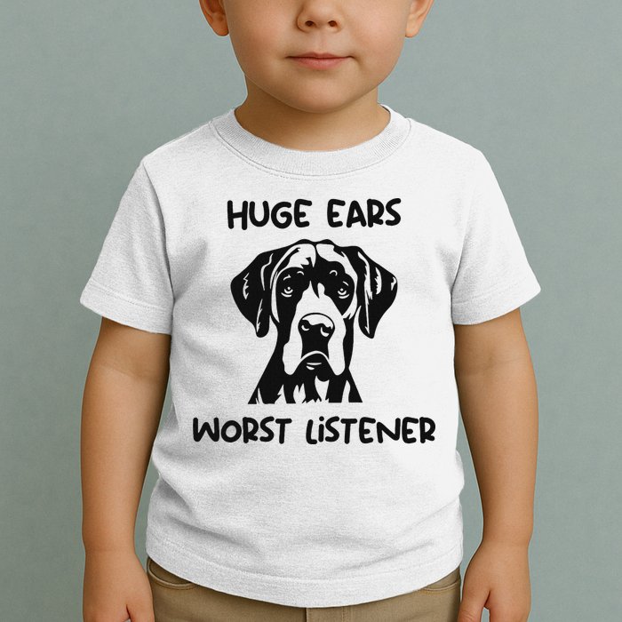 Great Dane Dog Huge Ears Worst Listener Toddler T-Shirt