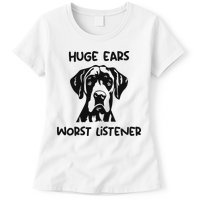Great Dane Dog Huge Ears Worst Listener Womens T-Shirt