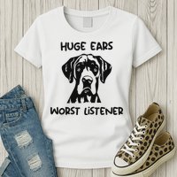 Great Dane Dog Huge Ears Worst Listener Womens T-Shirt
