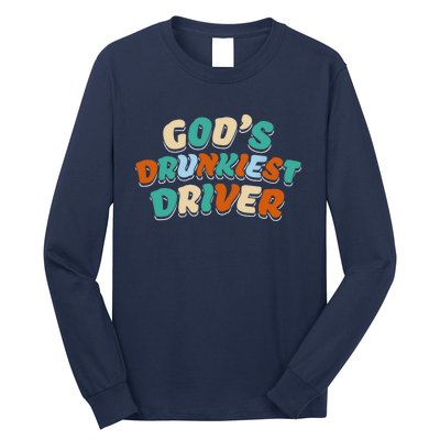 God Drunkest Driver Funny Driver Funny Meme Long Sleeve Shirt