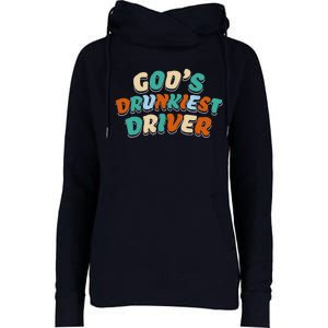 God Drunkest Driver Funny Driver Funny Meme Womens Funnel Neck Pullover Hood