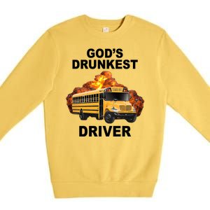 Gods Drunkest Driver Funny School Bus Premium Crewneck Sweatshirt