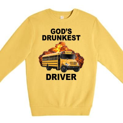 Gods Drunkest Driver Funny School Bus Premium Crewneck Sweatshirt