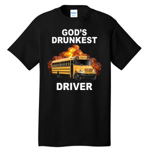 Gods Drunkest Driver Funny School Bus Tall T-Shirt