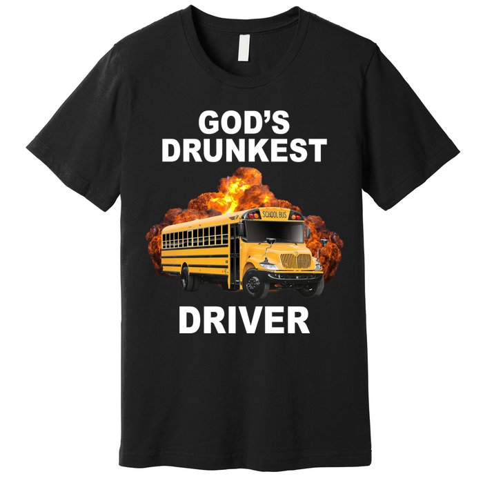 Gods Drunkest Driver Funny School Bus Premium T-Shirt