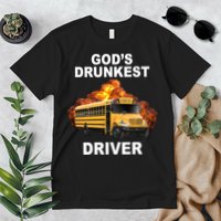 Gods Drunkest Driver Funny School Bus Premium T-Shirt