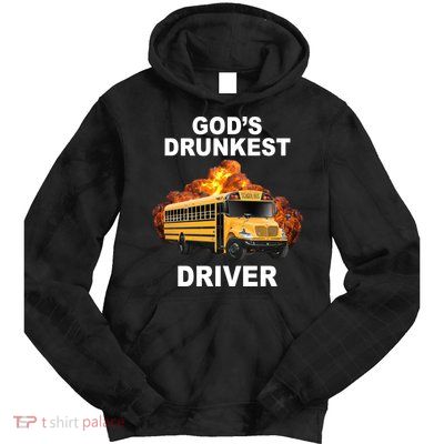 Gods Drunkest Driver Funny School Bus Tie Dye Hoodie