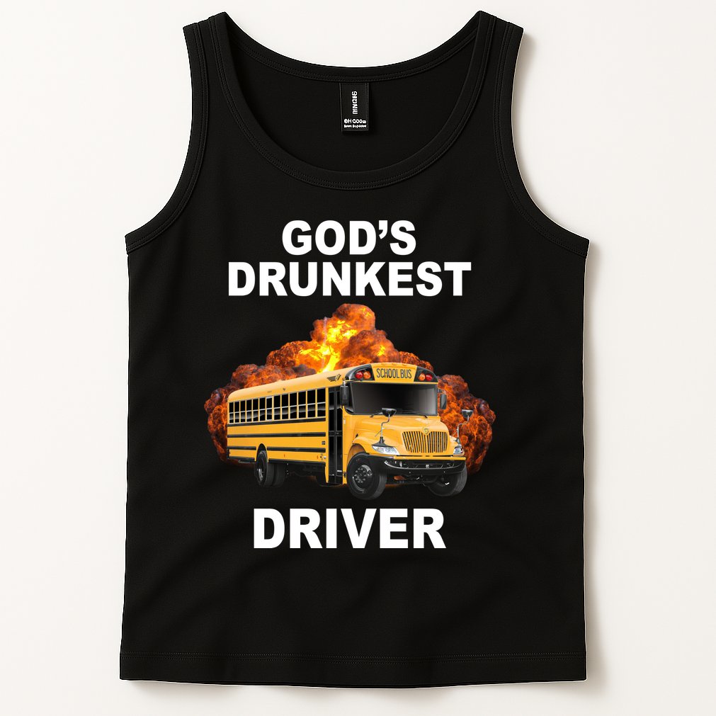 Gods Drunkest Driver Funny School Bus Tank Top