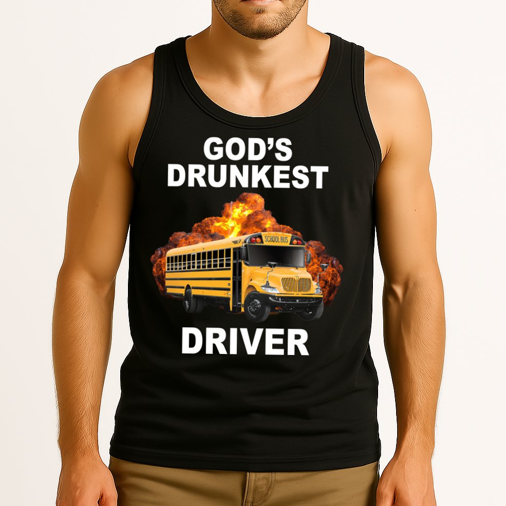 Gods Drunkest Driver Funny School Bus Tank Top