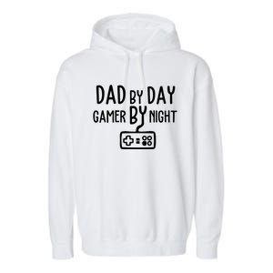 Gamer Dad Dad By Day Gamer By Night Funny Gaming Dad Great Gift Garment-Dyed Fleece Hoodie