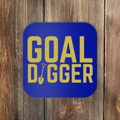 Goal Digger Design With Shovel Sales Team Motivational Coaster