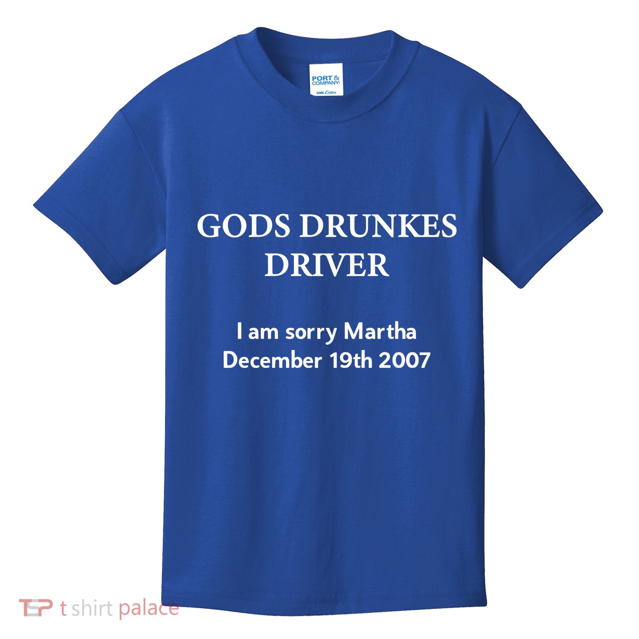 Gods Drunles Drives I Am Sorry Martha Kids T-Shirt