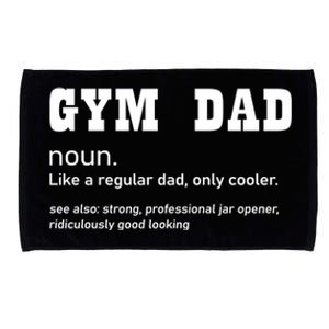 Gym Dad Difinition Like A Normal Dad Only Way Cooler Gift Microfiber Hand Towel