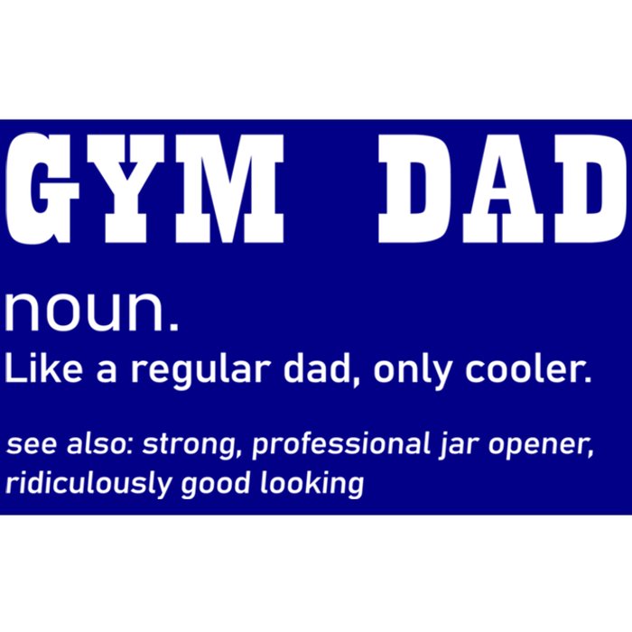 Gym Dad Difinition Like A Normal Dad Only Way Cooler Gift Bumper Sticker