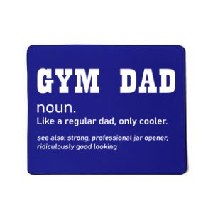 Gym Dad Difinition Like A Normal Dad Only Way Cooler Gift Mousepad