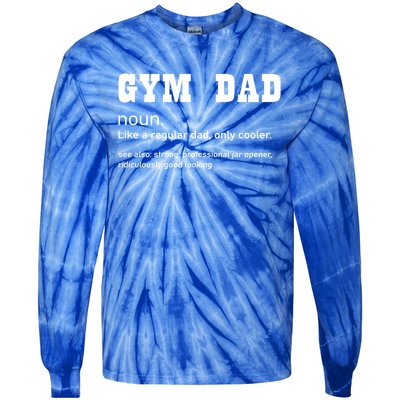 Gym Dad Difinition Like A Normal Dad Only Way Cooler Gift Tie-Dye Long Sleeve Shirt