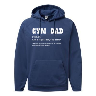 Gym Dad Difinition Like A Normal Dad Only Way Cooler Gift Performance Fleece Hoodie