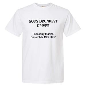 Gods Drunkest Driver December 2007 Garment-Dyed Heavyweight T-Shirt