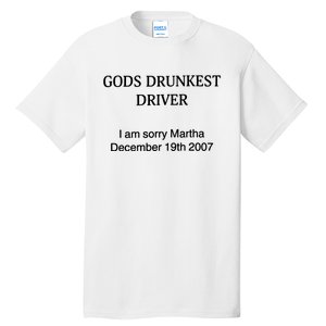 Gods Drunkest Driver December 2007 Tall T-Shirt