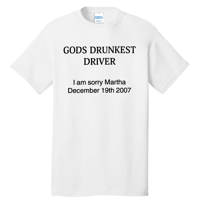 Gods Drunkest Driver December 2007 Tall T-Shirt