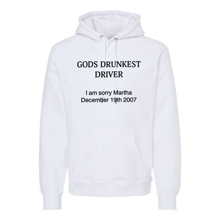 Gods Drunkest Driver December 2007 Premium Hoodie