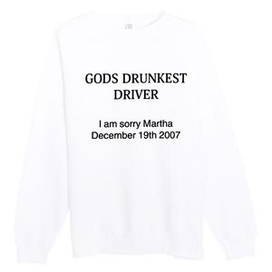 Gods Drunkest Driver December 2007 Premium Crewneck Sweatshirt