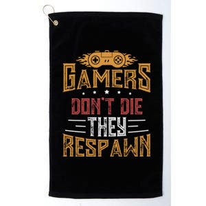 Gamers DonT Die They Respawn Next Level Gear And Accessories Gift Platinum Collection Golf Towel