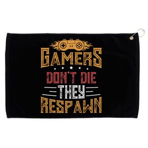 Gamers DonT Die They Respawn Next Level Gear And Accessories Gift Grommeted Golf Towel