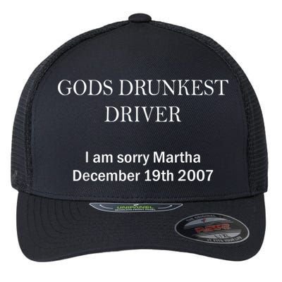 Gods Drunkest Driver I Am Sorry M.Ar.Tha December 19th 2007 Flexfit Unipanel Trucker Cap