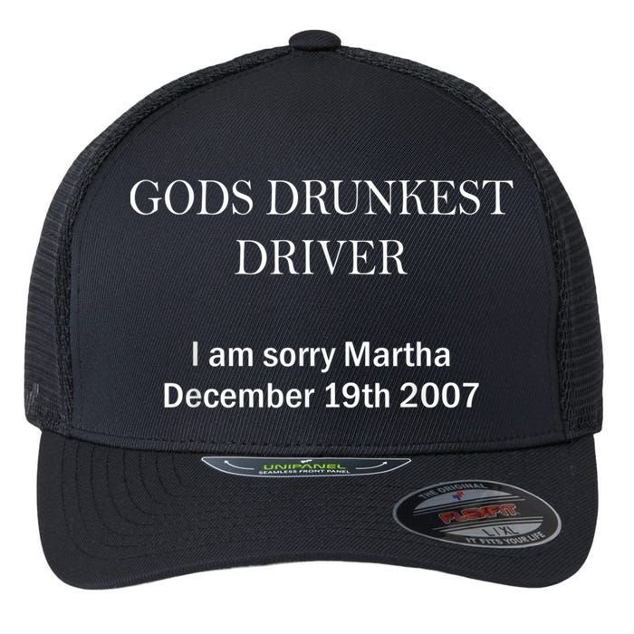Gods Drunkest Driver I Am Sorry M.Ar.Tha December 19th 2007 Flexfit Unipanel Trucker Cap