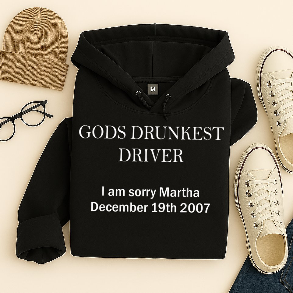 Gods Drunkest Driver I Am Sorry M.Ar.Tha December 19th 2007 Hoodie