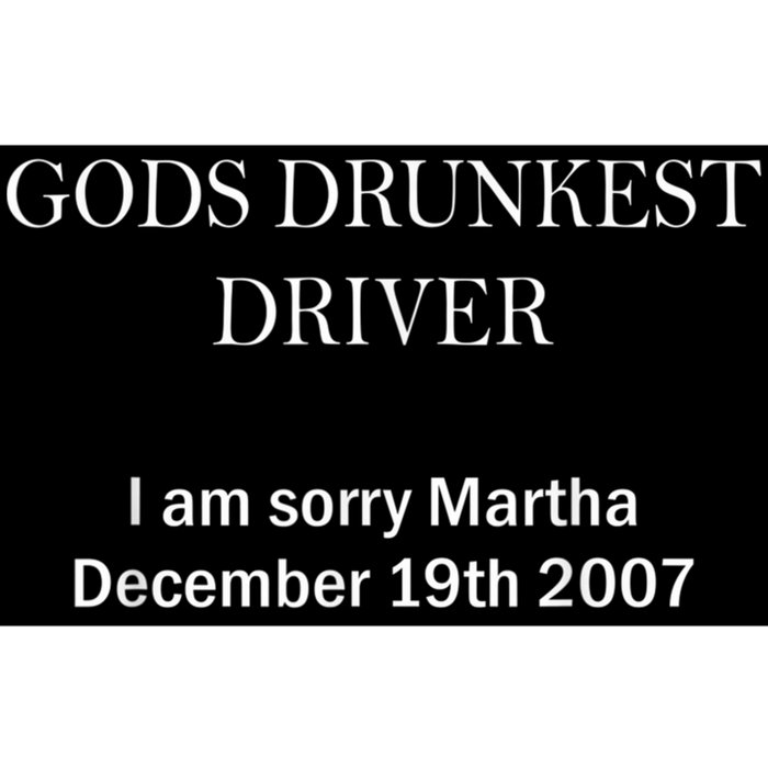 Gods Drunkest Driver I Am Sorry M.Ar.Tha December 19th 2007 Bumper Sticker