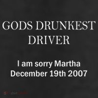 Gods Drunkest Driver I Am Sorry M.Ar.Tha December 19th 2007 Tumbler