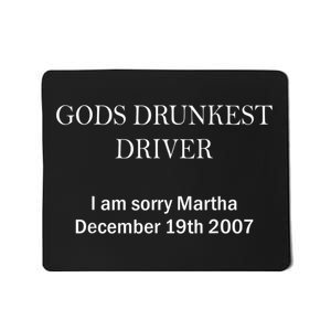 Gods Drunkest Driver I Am Sorry M.Ar.Tha December 19th 2007 Mousepad