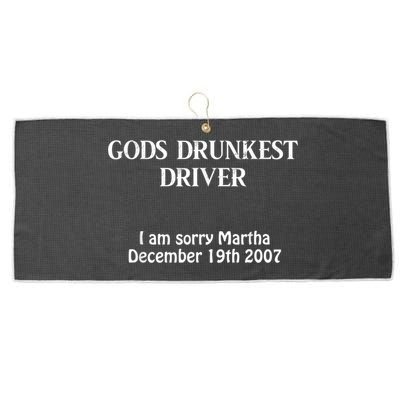 Gods Drunkest Driver I Am Sorry Martha December 19th 2007 Large Microfiber Waffle Golf Towel