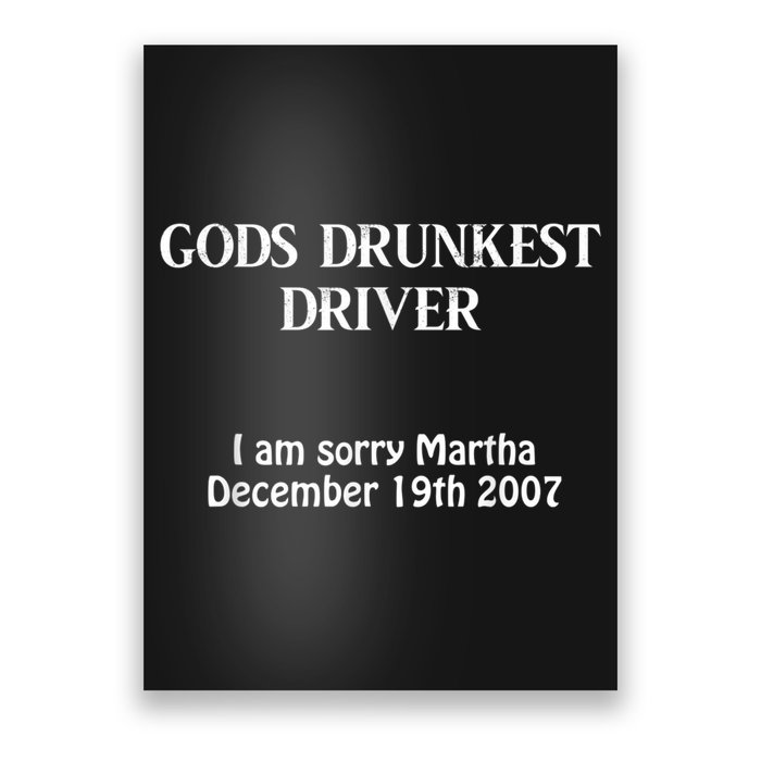 Gods Drunkest Driver I Am Sorry Martha December 19th 2007 Poster