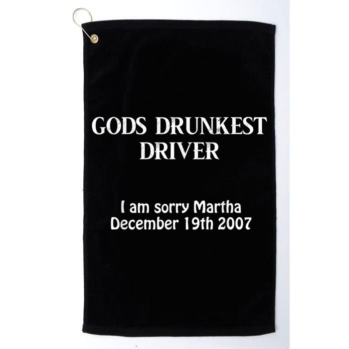Gods Drunkest Driver I Am Sorry Martha December 19th 2007 Golf Towel