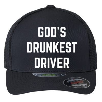 God's Drunkest Driver Funny Tee Flexfit Unipanel Trucker Cap