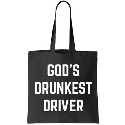 God's Drunkest Driver Funny Tee Bag