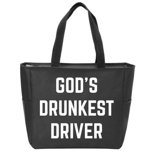 God's Drunkest Driver Funny Tee Zip Tote Bag