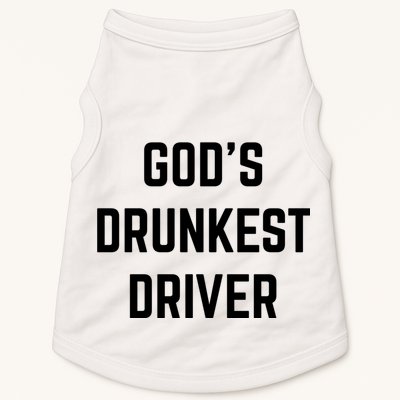 God's Drunkest Driver Funny Tee Doggie Tank