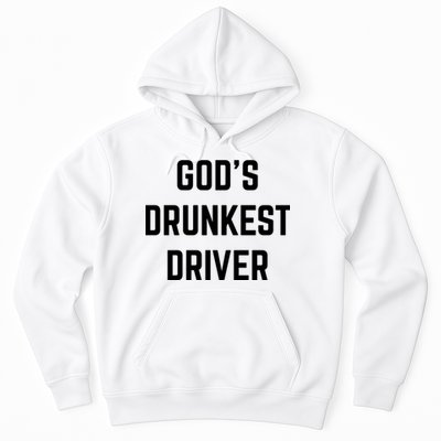 God's Drunkest Driver Funny Tee Hoodie