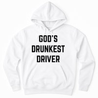 God's Drunkest Driver Funny Tee Hoodie