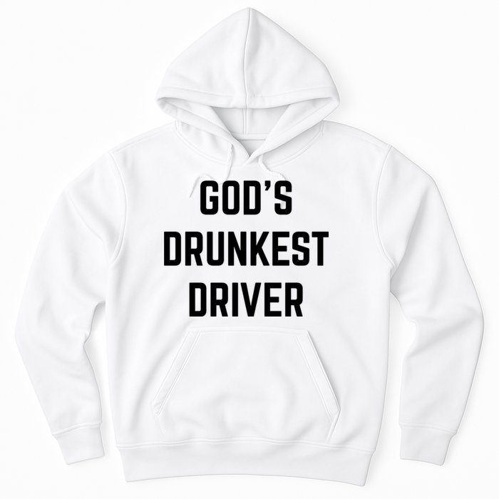 God's Drunkest Driver Funny Tee Hoodie