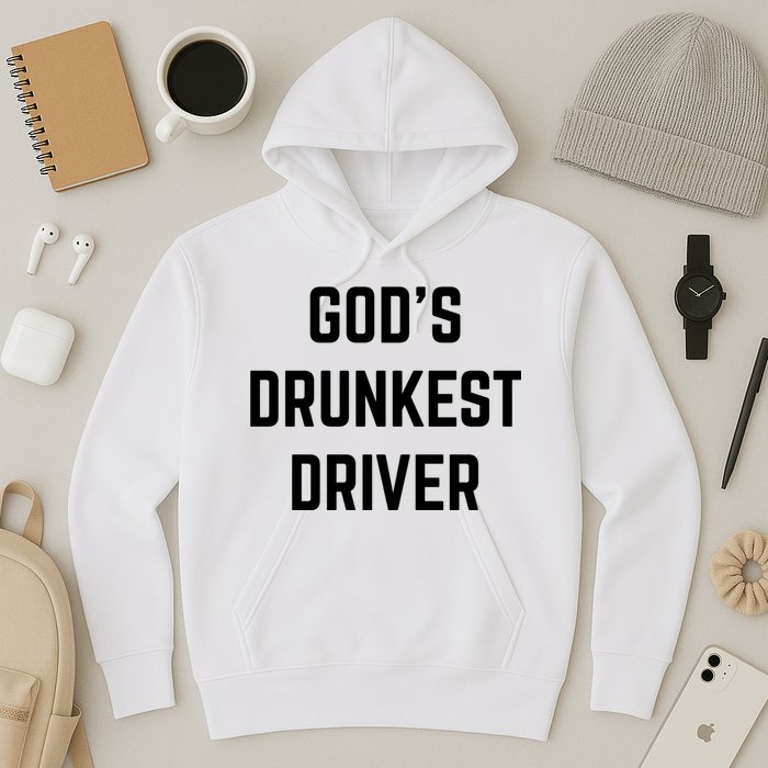 God's Drunkest Driver Funny Tee Hoodie