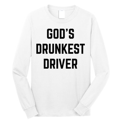 God's Drunkest Driver Funny Tee Long Sleeve Shirt