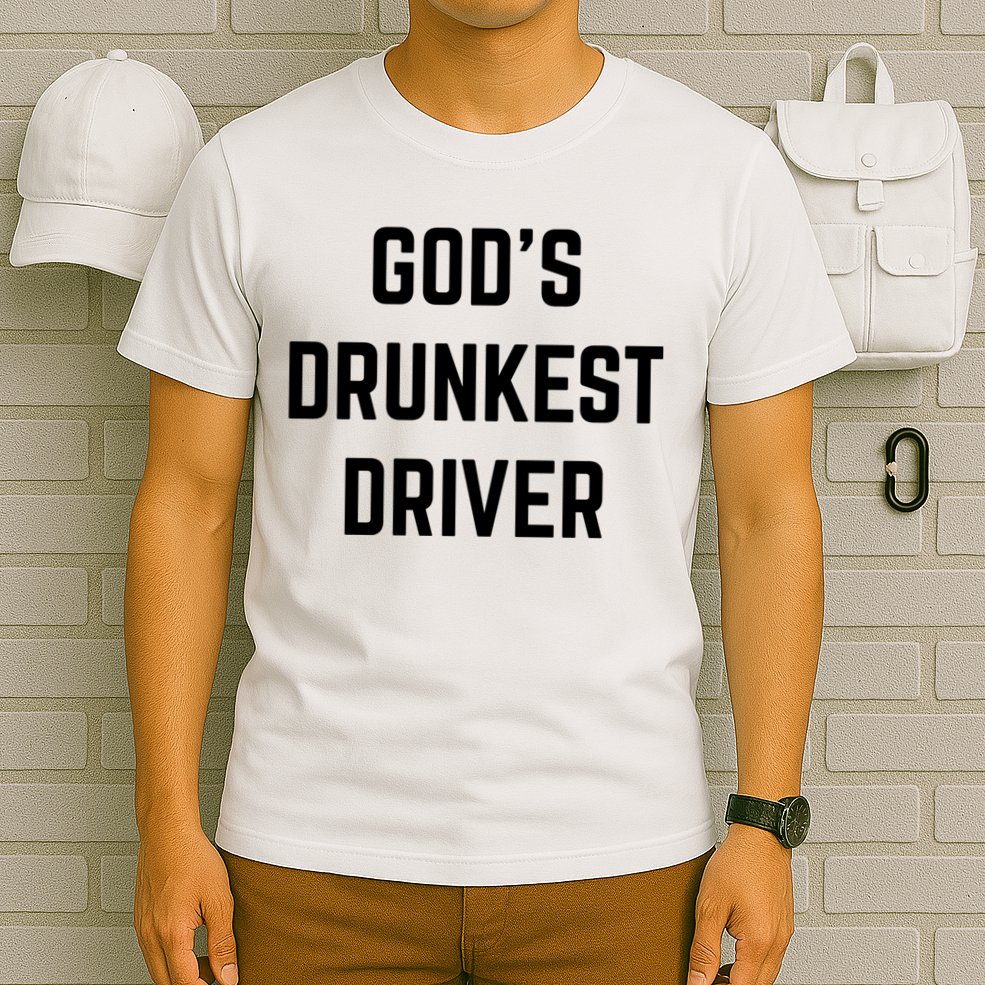 God's Drunkest Driver Funny Tee T-Shirt